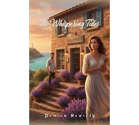The Whispering Tides: Mediterranean bookshop mystery of love and secrets