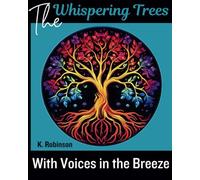 The Whispering Trees - Voices in the Breeze: Stunning Book For Both Adults and Children