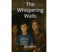 The Whispering Walls: Book 4 in Atlas Investigates: Case Files of Lincoln Middle