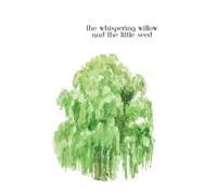 The Whispering Willow and the Little Seed