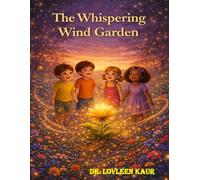 The Whispering Wind Garden: A Magical Story About Friendship, Kindness, and Sharing Joy (Rainbow Valley Adventures: Volume 2)