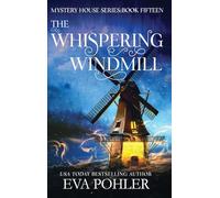 The Whispering Windmill: 15 (Mystery House)