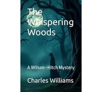 The Whispering Woods: A Wilson-Hitch Mystery (Wilson-Hitch Mysteries: The First Thirty Three Cases)