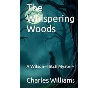 The Whispering Woods: A Wilson-Hitch Mystery (Wilson-Hitch Mysteries: The First Thirty Three Cases)