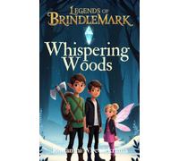 The Whispering Woods: A Winter Fantasy Adventure (Legends of Brindlemark, Book 1) (Brindlemark Series)
