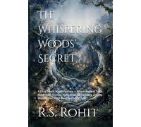 The Whispering Woods’ Secret: A Cozy Forest Magic Fantasy - Where Ancient Trees Hold Older Secrets, Every Root Tells a Story, and the Warmth You Build ... to Travel (THE TEACUP CHRONICLES Book Two)