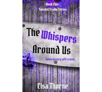 The Whispers Around Us (Twisted Truths)