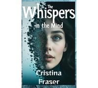 The Whispers in the Mind: Question everything. Remember nothing.