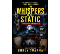 The Whispers in the Static: A Psychological Horror Thriller (The Midnight Horror Collection)