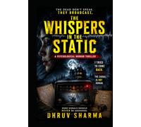 The Whispers in the Static: A Psychological Horror Thriller (The Midnight Horror Collection)