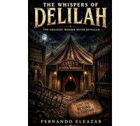 The Whispers of Delilah: The Greatest Wonder Never Revealed (Stories from the Threshold)