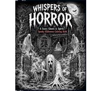 THE WHISPERS OF HORROR: A Scary Ghosts & Spirits Spooky Halloween Coloring Book (Halloween Activity Book)