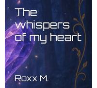 The whispers of my heart
