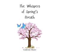 The Whispers of Spring’s Breath
