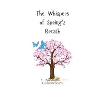 The Whispers of Spring’s Breath