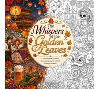 The Whispers of the Golden Leaves: An Adult Coloring Book Featuring Autumn Festivals from east to west