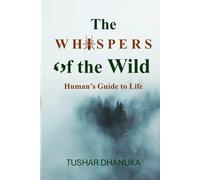 The Whispers of the Wild: Human’s Guide to Life