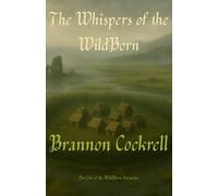 The Whispers of the WildBorn: Part One of the WildBorn Chronicles