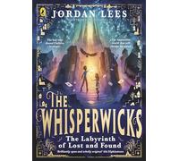 The Whisperwicks: The Labyrinth of Lost and Found: A spectacular new fantasy series: 1