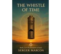 The Whistle of Time (The Gathering of Souls)