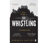 The Whistling: The most chilling and spine-tingling ghost story you'll read this year