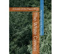 The White Canvas: A Guide of the Paper Birch