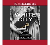 The White City: True Colors: Historical Stories of American Crime