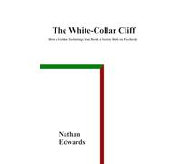 The White-Collar Cliff: How a Golden Technology Can Break a Society Built on Paychecks
