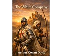 The White Company: (Annotated Edition)