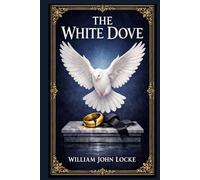The White Dove: A deeply felt drama of grief, hidden parentage, moral reckoning, and redemptive love unfolding through family secrecy, social pressure, and hard-won forgiveness