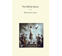 The White Dove (Classic Books)