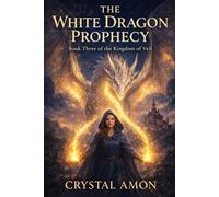 The White Dragon Prophecy (Kingdom of Veil)