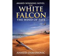 The White Falcon: The Wind of Fate: 1 (The White Falcon Collection)