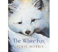 The White Fox (Paperback): 1 (Conkers): A beautiful tale of belonging, family and identity from award-winning Jackie Morris (Dyslexia-friendly)