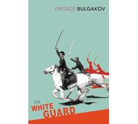 The White Guard: Bulgakov’s first novel of home, loyalty and civil war in Kyiv