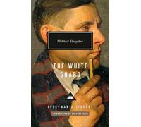 The White Guard: Introduction by Orlando Figes (Everyman's Library Contemporary Classics Series)