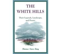 The White Hills: Their Legends, Landscape, and Poetry