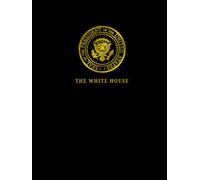 The White House: American Presidency Notebook for Patriots, History Enthusiasts, Collectors & Lovers of American Heritage, and Presidential ... Planning and U.S. History, 8.5 x 11 Inch