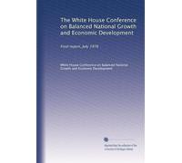 The White House Conference on Balanced National Growth and Economic Development: Final report, July 1978 (Volume 3)