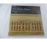 The White House Saga