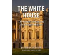 The White House: The People's House and the Power It Shelters (Buildings & Sacred Spaces)