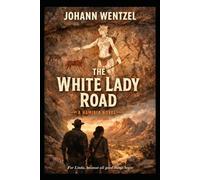 The White Lady Road: A Namibian story of desert memory, hidden power, and the fight for what cannot be bought (The Namib Frontiers Series)