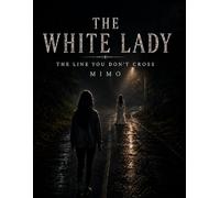 The White Lady: The Line You Don't Cross