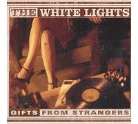 The White Lights - Gifts From Strangers
