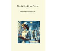 The White Linen Nurse (Classic Books)