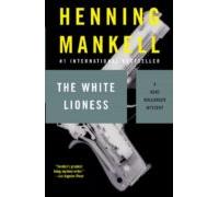 The White Lioness (kurt Wallander Mysteries)