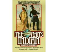 The White Man's Indian: Images of the American Indian from Columbus to the Present