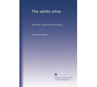 The white olive: And other romances of the Riviera