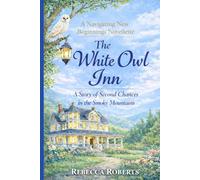 The White Owl Inn: A Story of Second Chances in the Smoky Mountains (Navigating New Beginnings Series)