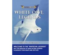 The White Owl Legends: An Archetypal Story of Creation